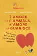 D'amore ci si ammala, d'amore si guarisce